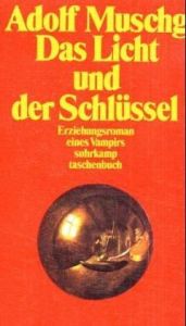 book cover of Das Licht und der Schlüssel: Erziehungsroman eines Vampirs by Adolf Muschg
