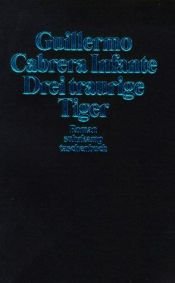 book cover of Drei traurige Tiger by Guillermo Cabrera Infante