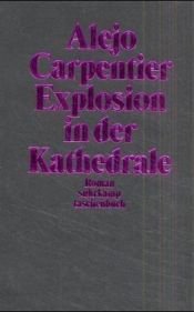 book cover of Explosion in der Kathedrale by Alejo Carpentier
