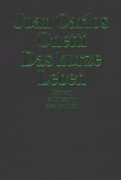 book cover of Das kurze Leben. SZ-Bibliothek Band 11 by Juan Carlos Onetti