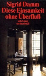 book cover of Diese Einsamkeit ohne Überfluß by Sigrid Damm