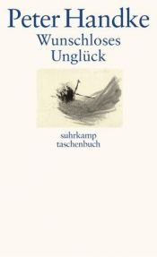 book cover of Wunschloses Unglück by Peter Handke
