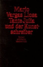 book cover of Tante Julia und der Kunstschreiber by Mario Vargas Llosa
