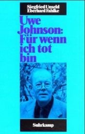book cover of Schriftenreihe des Uwe-Johnson-Archivs: Uwe Johnson 'Für wenn ich tot bin': Bd 1 by Siegfried Unseld