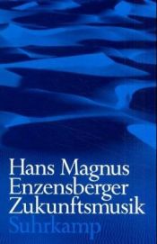 book cover of Zukunftsmusik, Gedichte by Hans Magnus Enzensberger