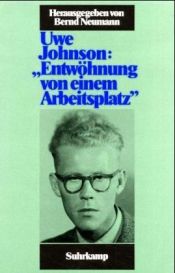 book cover of Entwöhnung von einem Arbeitsplatz by Uwe Johnson