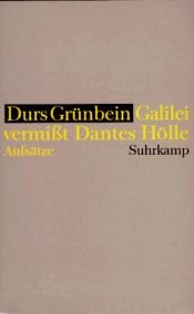 book cover of Galilei vermi t Dantes Hölle und bleibt an den Ma en hängen : Aufsätze 1989 - 1995 by Durs Grünbein