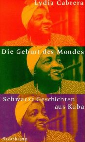 book cover of Die Geburt des Mondes: Schwarze Geschichten aus Kuba by Lydia Cabrera