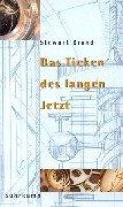 book cover of Das Ticken des langen Jetzt by Stewart Brand