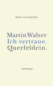 book cover of Ich vertraue. Querfeldein. Reden und Aufsätze by Martin Walser