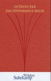 book cover of Das fünfarmige Delta. Gedichte. by Octavio Paz