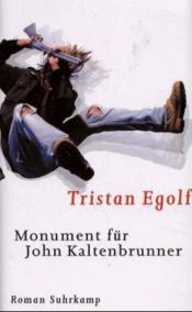 book cover of Monument für John Kaltenbrunner by Tristan Egolf