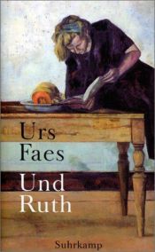 book cover of Und Ruth (Roman) by Urs Faes