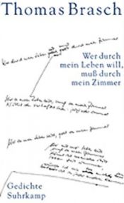 book cover of Wer durch mein Leben will, muß durch mein Zimmer by Thomas Brasch