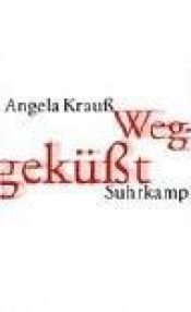 book cover of Weggeküßt by Angela Krauß