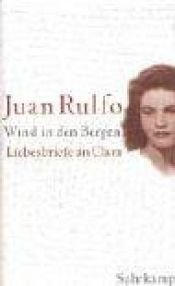 book cover of Wind in den Bergen: Liebesbriefe an Clara by Juan Rulfo