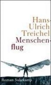 book cover of Menschenflug by Hans-Ulrich Treichel