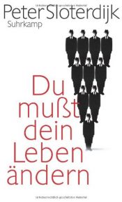 book cover of Du mußt dein Leben ändern: Über Anthropotechnik: Über Religion, Artistik und Anthropotechnik by Peter Sloterdijk
