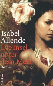book cover of Die Insel unter dem Meer by Isabel Allende