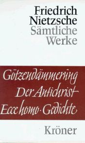 book cover of Götzendämmerung. Wagner-Schriften. Der Antichrist. Ecce Homo. Gedichte by فريدريش نيتشه