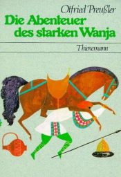 book cover of Die Abenteuer des starken Wanja by Otfried Preußler