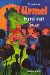 book cover of Urmel wird ein Star (Bd. 9) by Max Kruse