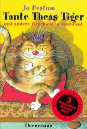book cover of Tante Theas Tiger und andere Geschichten vom Paul, Geburtstagsausgabe by Jo Pestum