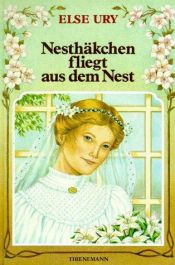 book cover of Nesthäkchen, Bd.5, Nesthäkchen fliegt aus dem Nest by Else Ury