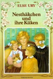 book cover of Nesthäkchen: Nesthäkchen, Bd.6, Nesthäkchen und ihre Küken: Bd. 6 by Else Ury