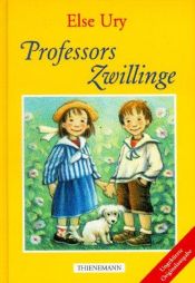 book cover of Professors Zwillinge. ( Ab 8 J.) by Else Ury