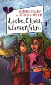 book cover of Liebe, Chaos, Klassenfahrt by Irene Zimmermann