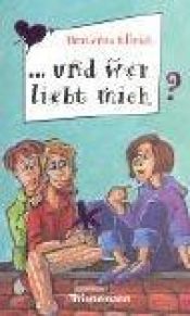 book cover of Und wer liebt mich? ( Ab 12 J.). by Hortense Ullrich
