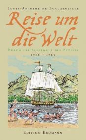book cover of Reise um die Welt. Durch die Inselwelt des Pazifik, 1766-1769. by Louis Antoine de Bougainville