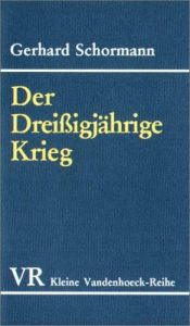 book cover of Der Dreißigjährige Krieg by Gerhard Schormann
