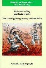 book cover of Zwischen Alltag und Katastrophe: Der Dreissigjährige Krieg aus der Nähe (Veröffentlichungen des Max-Planck-Instituts by Hans Medick
