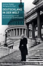 book cover of Deutschland in der Welt: Weichenstellungen in der Geschichte der Bundesrepublik by Andreas Rödder