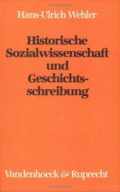 book cover of Historische Sozialwissenschaft und Geschichtsschreibung. Sudien zu Aufgaben und Traditionen deutscher Geschichtswissenschaft by Hans-Ulrich Wehler