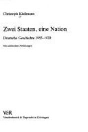 book cover of Zwei Staaten, eine Nation: Deutsche Geschichte 1955-1970 by Christoph Klessmann