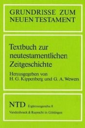 book cover of Grundrisse zum Neuen Testament, Bd.8, Textbuch zur neutestamentlichen Zeitgeschichte by Gerhard Kittel