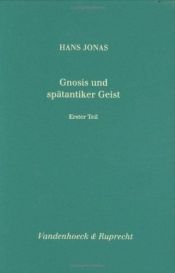 book cover of Gnosis und spätantiker Geist, Ln, Bd.1, Die mythologische Gnosis by Hans Jonas