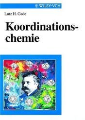 book cover of Koordinationschemie by Lutz H. Gade