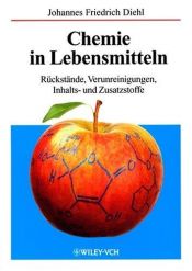 book cover of Chemie in Lebensmitteln: Rückstände, Verunreinigungen, Inhalts- und Zusatzstoffe by Johannes Friedrich Diehl