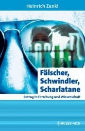 book cover of Fälscher, Schwindler, Scharlatane. Betrug in Forschung und Wissenschaft by Heinrich Zankl