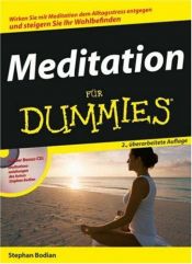 book cover of Meditation für Dummies: Wirken Sie mit Meditation dem Alltagsstress entgegen und steigern Sie ihr Wohlbefinden (Fur Dummies) by Stephan Bodian