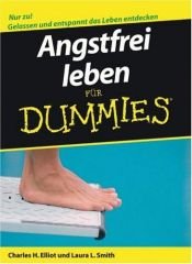 book cover of Angstfrei leben für Dummies (Fur Dummies) by Charles H. Elliott|Laura L. Smith, PhD