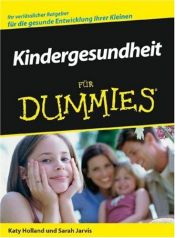 book cover of Kindergesundheit für Dummies (Fur Dummies) by Katy Holland|Sarah Jarvis