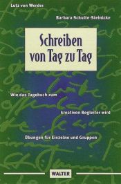 book cover of Schreiben von Tag zu Tag: Wie das Tagebuch zum kreativen Begleiter wird. Ein Handbuch für die Praxis by Lutz von Werder