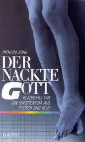 book cover of Der nackte Gott : Plädoyers für ein Christentum aus Fleisch und Blut by Richard Rohr