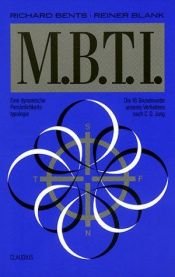 book cover of Der MBTI : die 16 Grundmuster unseres Verhaltens nach C. G. Jung ; eine dynamische Persönlichkeitstypologie by Richard Bents