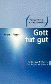 book cover of Gott tut gut. Salbungsgottesdienste. Grundlagen und Modelle by Waldemar Pisarski
